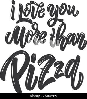 I love you more than pizza. Lettering phrase on light background. Design element for poster, card, banner. Vector illustration Stock Vector
