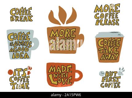 Coffee cups with quotes isolated on white background. Coffee is always a good idea, Made with love phrases. Emblems with handdrawn message. Vector ill Stock Vector