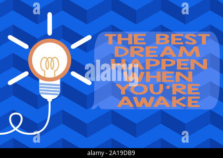 Text sign showing The Best Dream Happen When You Re Awake. Business photo text Dreams come true Have to believe Big idea light bulb. Successful turnin Stock Photo