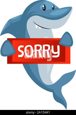 Shark with sorry note, illustration, vector on white background. Stock Vector