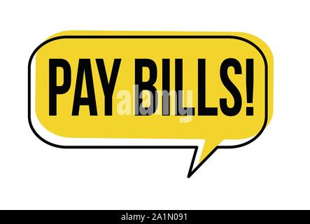 Pay bills speech bubble on white background, vector illustration Stock Vector