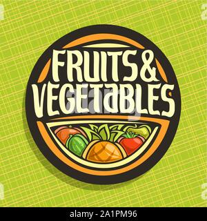Vector logo for Fruits and Vegetables, round sign for organic healthy vegan food, circle badge for price tag of fruit store, label with original scrip Stock Vector