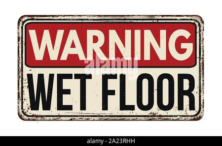 Wet floor vintage rusty metal sign on a white background, vector illustration Stock Vector