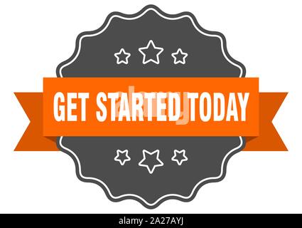 get started today isolated seal. get started today orange label. get started today Stock Vector