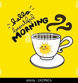 Hello good morning start today with smell good coffee, coffee cup cartoon  vector illustration Stock Vector