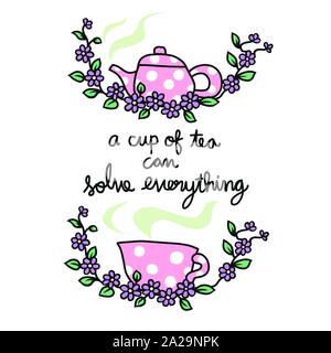 A cup of tea can solve everything, tea cup and tea pot in flower wreath vector illustration Stock Vector