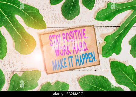 Writing note showing Stay Positive Work Hard Make It Happen. Business concept for Inspiration Motivation Attitude Stock Photo