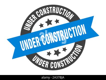 under construction sign. under construction blue-black round ribbon sticker Stock Vector