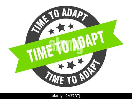 time to adapt sign. time to adapt black-green round ribbon sticker Stock Vector