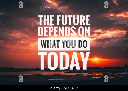 Motivational and inspirational quote - The future depends on what you do today. Stock Photo