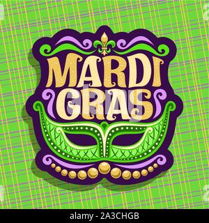 Vector logo for Mardi Gras Carnival, poster with venetian masquerade mask, symbol fleur de lis, original font for festive text mardi gras on green abs Stock Vector