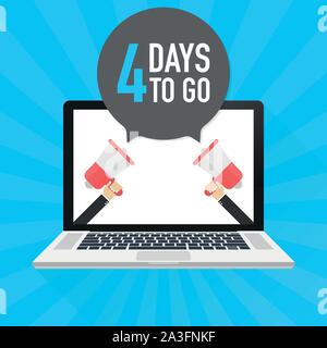 Laptop notebook computer screen. Hand holding megaphone. 4 days to go text in speech bubble. Vector stock illustration. Stock Vector