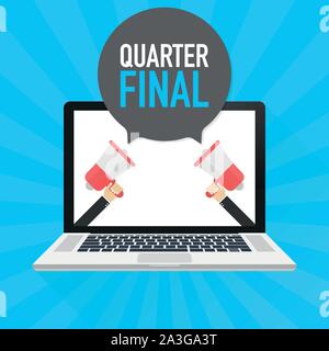 Laptop notebook computer screen. Hand holding megaphone. Quarter final text in speech bubble. Vector stock illustration. Stock Vector