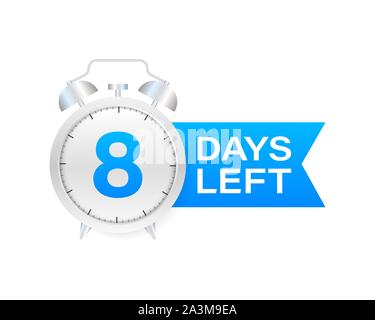 8 days left on allarm clock on white background. Vector stock illustration. Stock Vector