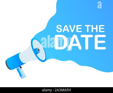 Save the date. Badge, mark on megaphone. Flat vector stock illustrations on white background. Stock Vector