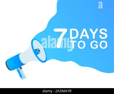 Male hand holding megaphone with 7 days to go speech bubble. Loudspeaker. Banner for business, marketing and advertising. Vector illustration. Stock Vector