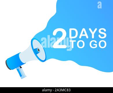 Male hand holding megaphone with 2 days to go speech bubble. Loudspeaker. Banner for business, marketing and advertising. Vector stock illustration. Stock Vector