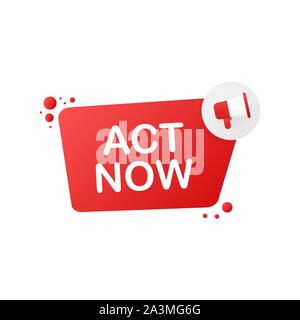Male hand holding megaphone with Act now speech bubble. Banner for business. Vector illustration. Stock Vector