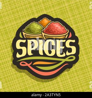 Vector logo for Spices, in cut label original brush typeface for title text spices, in bowls of indian condiments ground fennel seed, powder of paprik Stock Vector