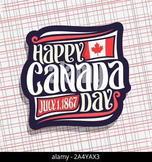 Vector logo for Canada Day, dark sign with date of united - july 1, 1867 year, national flag of canada with red maple leaf and original handwritten br Stock Vector