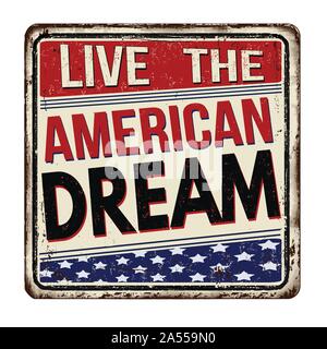 Live the american dream vintage rusty metal sign on a white background, vector illustration Stock Vector