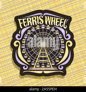Vector logo for Ferris Wheel, black sign with fairground ride attraction on night sky background in amusement park, original brush typeface for words Stock Vector