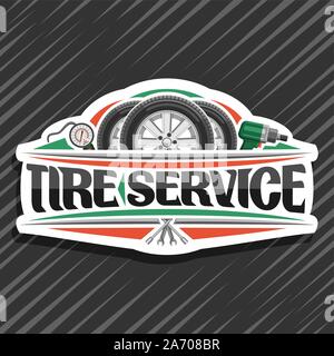 Vector logo for Tire Service, white signboard with 3 tires on alloy discs, illustration of professional pneumatic manometer and air impact wrench, sig Stock Vector