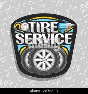 Vector logo for Tire Service, black signboard with 3 tires on alloy discs, illustration of professional pneumatic manometer and air impact wrench, sig Stock Vector