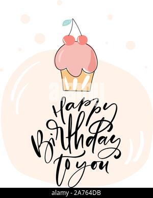 Handwritting Happy Birthday to you calligraphic lettering text for greeting card with hand drawn sweet cake and two cherries above. Vector Stock Vector