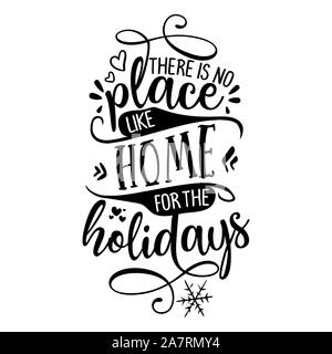 There is no place like home for the holidays - Lovely typography. Handwriting romantic lettering. Hand drawn illustration Stock Vector