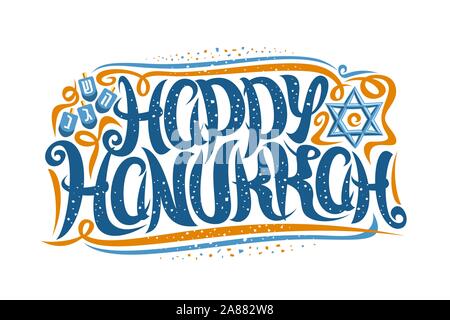 Vector greeting card for Happy Hanukkah, decorative template with curly calligraphic font with flourishes, four dreidels and star of David, swirly bru Stock Vector