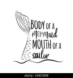 ' Body of a mermaid, mouth of a sailor'-funny quote Stock Vector