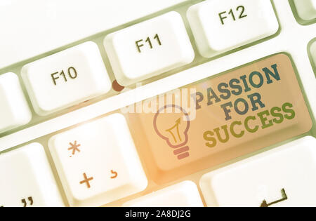 Text sign showing Passion For Success. Business photo showcasing Enthusiasm Zeal Drive Motivation Spirit Ethics Stock Photo