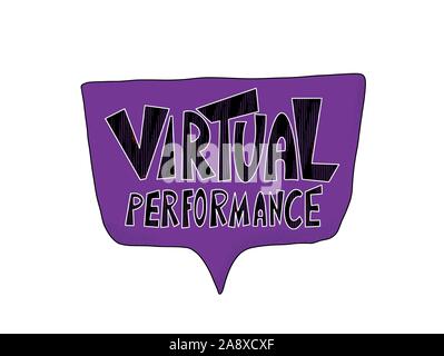 Virtual performance concept. Stylized hand drawn text. Phrase on speech bubble. Vector illustration. Stock Vector