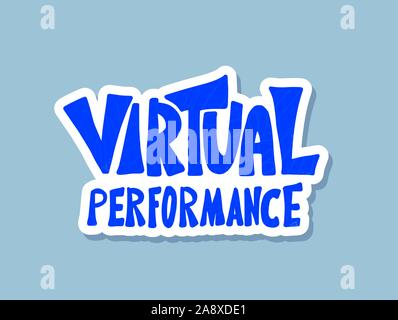 Virtual performance sticker quote. Stylized hand drawn text.  Vector illustration. Stock Vector
