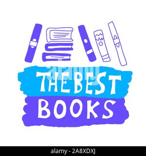 The best books emblem . Hand drawn quote about reading. Text for bookstores, libraries, lists of bestsellers. Vector illustartion. Stock Vector