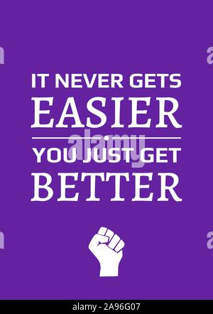 Motivational poster. It Never Gets Easier You just Get Better. Home decor for good self-esteem. Print design. Stock Vector
