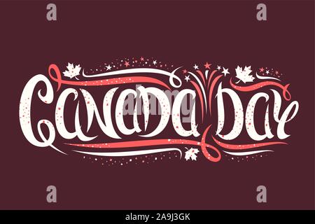 Vector greeting card for Canada Day, poster with canadian maple leaves, cartoon fireworks and original brush lettering for words canada day, curly flo Stock Vector