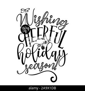 Wishing you a cheerful holiday season -  Xmas calligraphy phrase for Christmas. Hand drawn lettering for Xmas greetings cards, invitations. Good for t Stock Vector