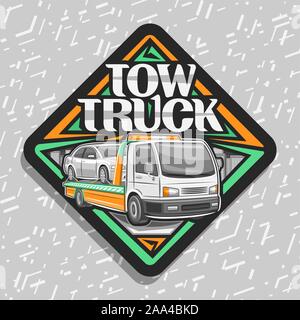 Vector logo for Tow Truck, black sticker with illustration of evacuator with orange alarm lights towing fixed car in workshop, label with original let Stock Vector