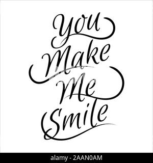 you make me smile lettering. stylist black Letter of inspirational positive quote vector. Simple decorated hand lettered quote illustration template. Stock Vector