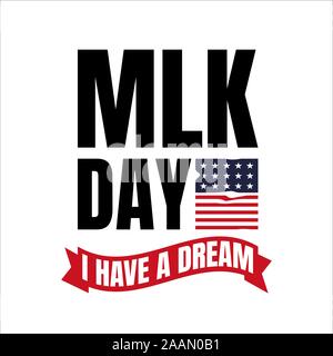 Martin luther king jr. day. lettering text i have a dream.  American flag. MLK Banner of memorial day. Vector illustration. Stock Vector