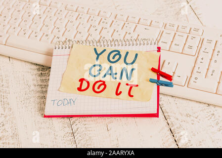 Conceptual Hand Writing Showing You Can Do It Concept Meaning Bring It On Believing To Oneself Give A Try Take The Chance Notebook Reminder Clothespi Stock Photo Alamy