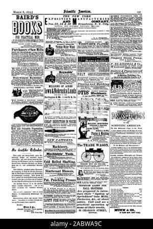 Subjects in which planters and farmers are interested many improvements in agricultural implements being illustrated in its columns. Asbestos Felting Co. Nos. 316 31S 320 322 Front St. N Y. Iowa and Nebraska Lands patrolman as the same reaches different s &Dons of hit Parties using or selling these instruments without an thority from me will be dealt with according to law. J. C. HOADLEY & CO. Lawrence Mass. Niagara Steam Pump. P. BLAISDELL & Co. Ill MACHINISTS' TOOLS. Send for Circulars Jackson st. Worcester Mass., scientific american, 1873-03-08 Stock Photo