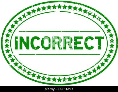 Grunge green incorrect word oval rubber seal stamp on white background Stock Vector