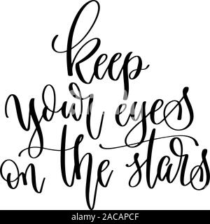 keep your eyes on the stars - hand lettering inscription text, positive quote Stock Vector