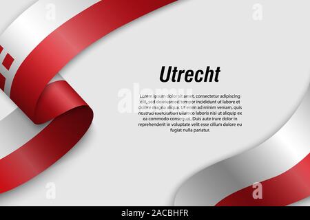 Waving ribbon or banner with flag of Utrecht. Province of Netherlands. Template for poster design Stock Vector