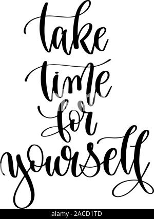 take time for yourself - hand lettering inscription text Stock Vector