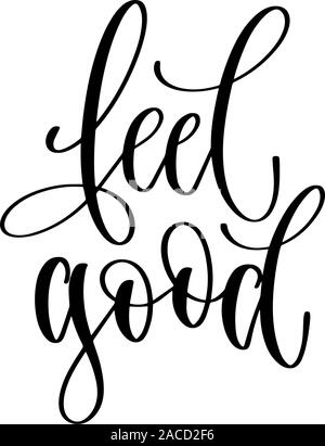 feel good - hand lettering inscription text, motivation and inspiration positive quote Stock Vector