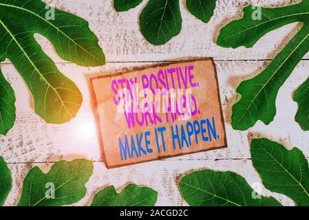 Writing note showing Stay Positive Work Hard Make It Happen. Business concept for Inspiration Motivation Attitude Stock Photo